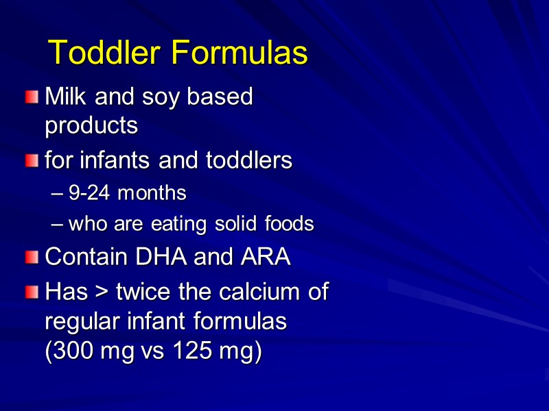 Toddler Formulas Milk and soy based  products for infants and toddlers 9-24 months